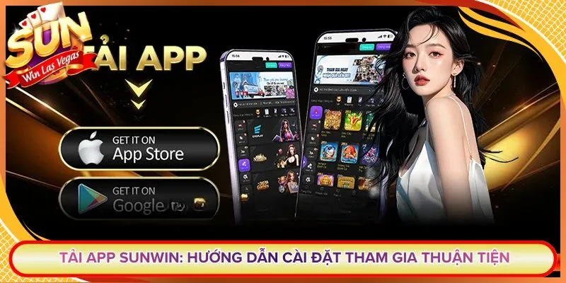 Tải App Sunwin: Hướng Dẫn Cài Đặt Tham Gia Thuận Tiện Tải App Sunwin: Hướng Dẫn Cài Đặt Tham Gia Thuận Tiện